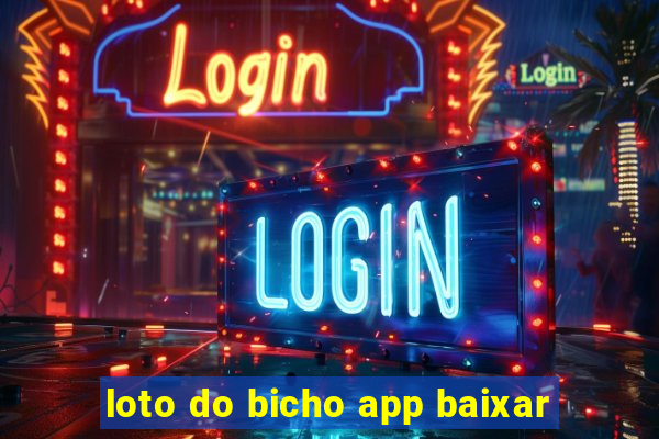 loto do bicho app baixar